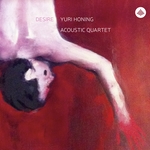 Yuri Honing Acoustic Quartet Desire